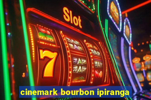 cinemark bourbon ipiranga